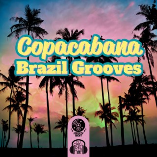 Copacabana Brazil Grooves: 2022 Chillout del Mar Beach, Summer Dance Music, Cafe Chill Buddha Lounge, Hot Drink Bar, Party Beats