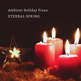 Ambient Holiday Piano (Ambient Piano Version)
