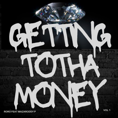 Getting To Tha Money ft. mazaRODDY P