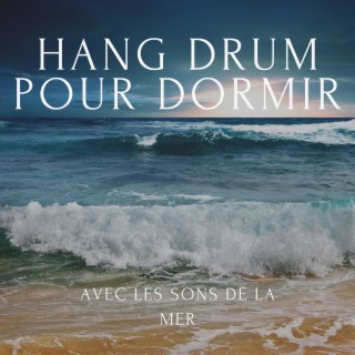 Hang drum pour dormir avec les sons de la mer