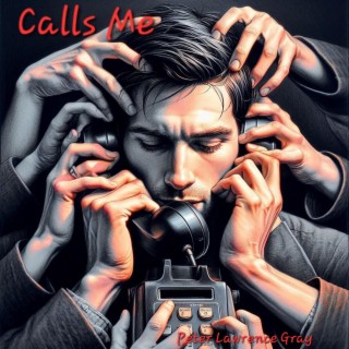 Calls me