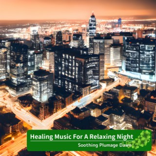 Healing Music For A Relaxing Night