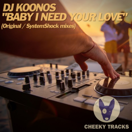 Baby I Need Your Love (SystemShock Radio Edit) | Boomplay Music