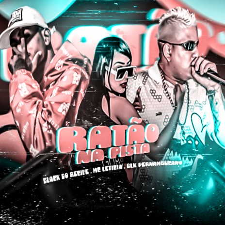 Ratao na Pista ft. Black do Recife & Mc Leticia | Boomplay Music