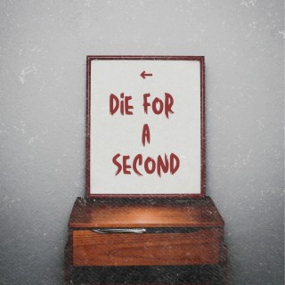 Die for a Second