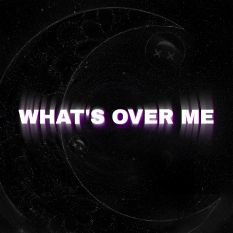 What's over me | Boomplay Music