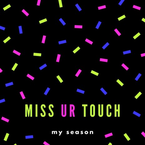 Miss ur touch | Boomplay Music
