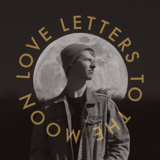 Love Letters To The Moon
