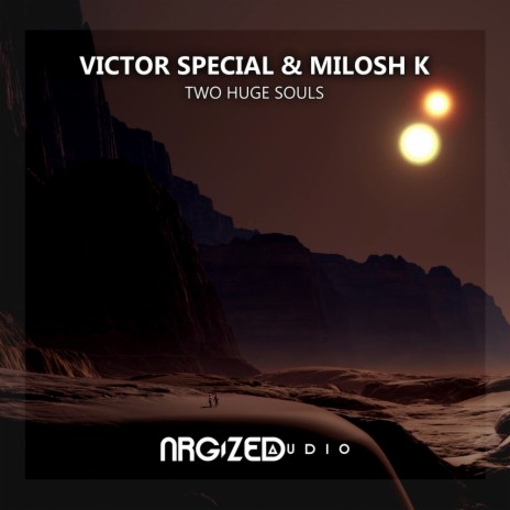 Two Huge Souls (Victor Special Power Mix) ft. Milosh K