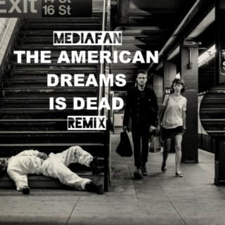 The American Dreams is Dead (Remix)