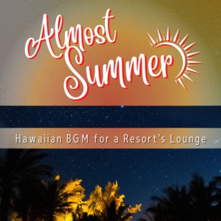 Hawaiian BGM for a Resort's Lounge