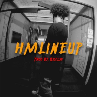 HMLINEUP lyrics | Boomplay Music