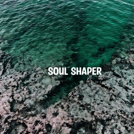 Soul Shaper | Boomplay Music