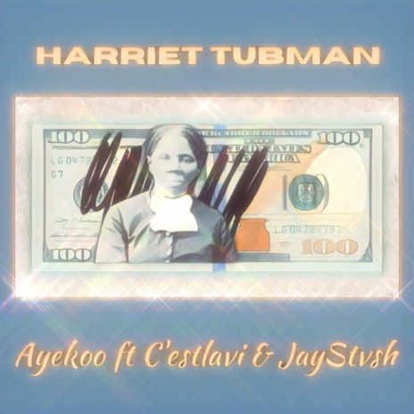 Harriet Tubman ft. C'estlavi & JayStvsh | Boomplay Music