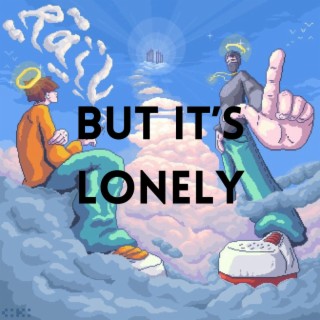 But It’s Lonely