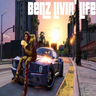Benz Livin Life