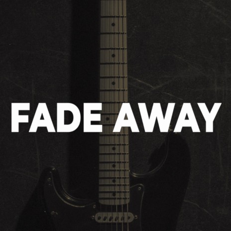 Fade Away | Boomplay Music