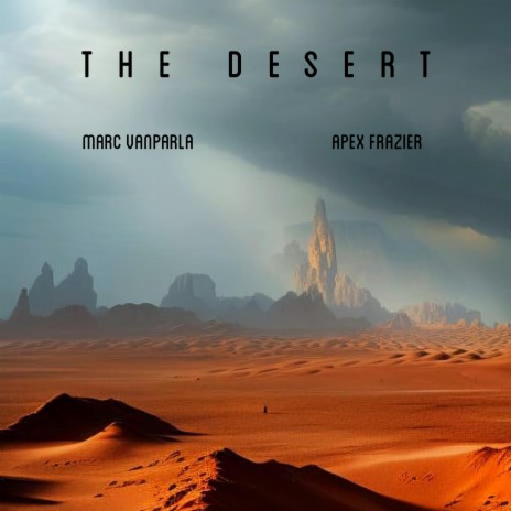 The Desert ft. Apex Frazier | Boomplay Music