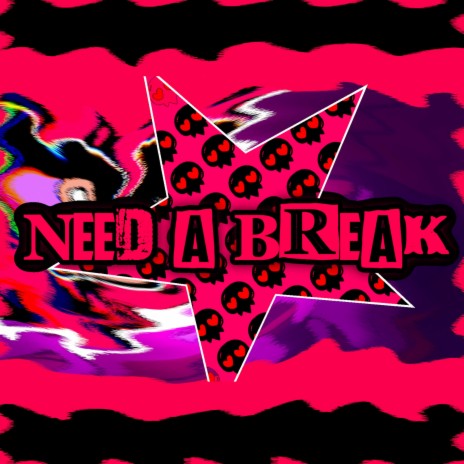 Need A Break ft. ZealTheRealDeal & SKU!L