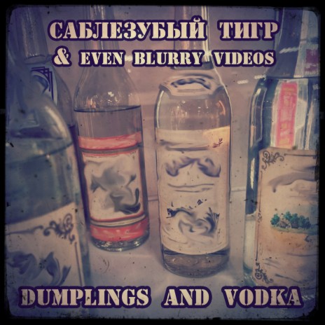 Dumplings and Vodka ft. Even Blurry Videos | Boomplay Music