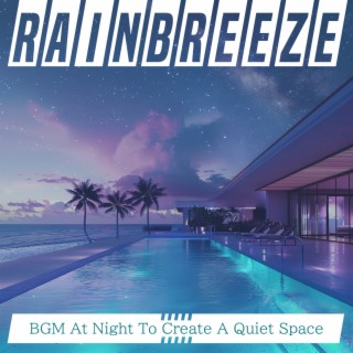 BGM At Night To Create A Quiet Space