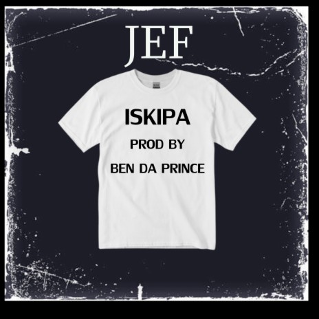 Iskipa ft. Ben Da Prince | Boomplay Music