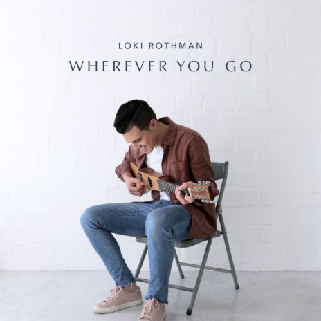 Wherever You Go | Boomplay Music