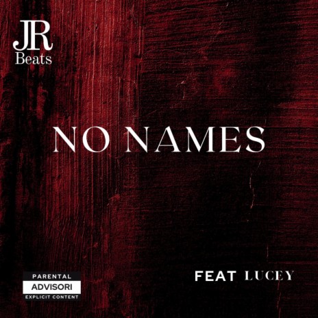 No Names ft. Lucey | Boomplay Music