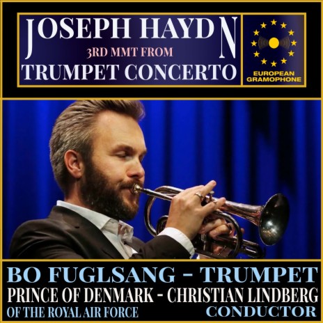 Haydn: Trumpet Concerto in E flat: III Finale ft. Bo Fuglsang, Christian Lindberg & Prince of Denmark Air Force Band | Boomplay Music