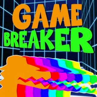 Game Breaker lyrics | Boomplay Music