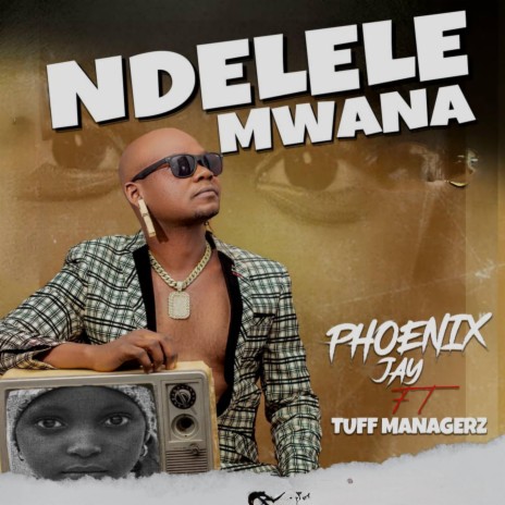 Ndelele mwana (feat. Tuff managerz)