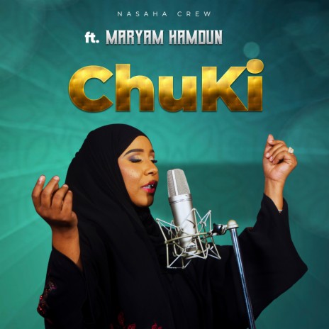 Chuki ft. Maryam Hamdun | Boomplay Music