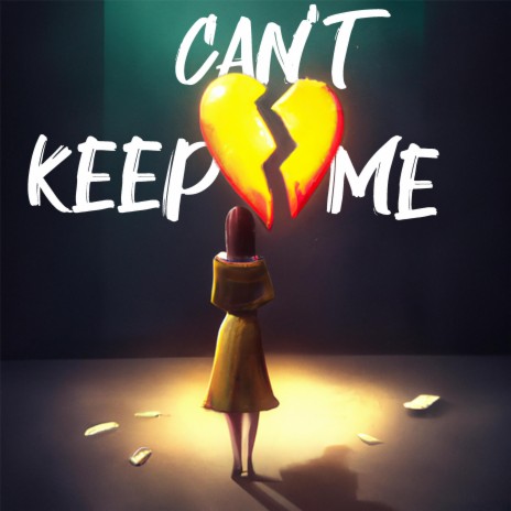 Can't Keep Me | Boomplay Music