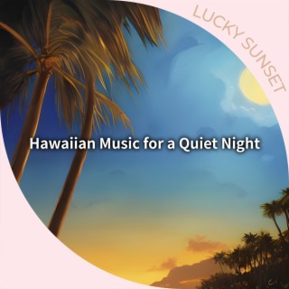 Hawaiian Music for a Quiet Night | Boomplay Music