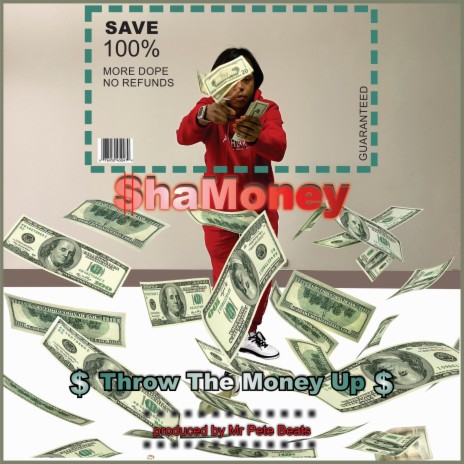 THROW THE MONEY UP ft. SHA MONEY | Boomplay Music