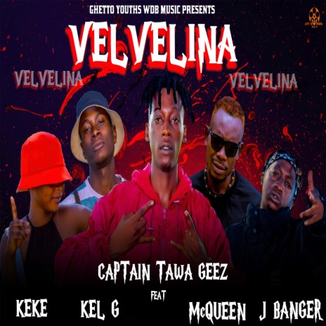 Velvelina (feat. McQueen 240,J Banger,Kel G & KeKe)