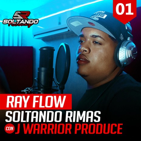 Ray Flow Soltando Rimas Sessions #001