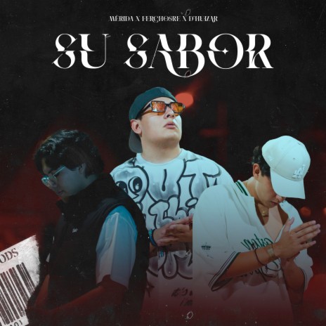 Su Sabor ft. D'Huizar, ferchosre & Tesla Da Cherry | Boomplay Music