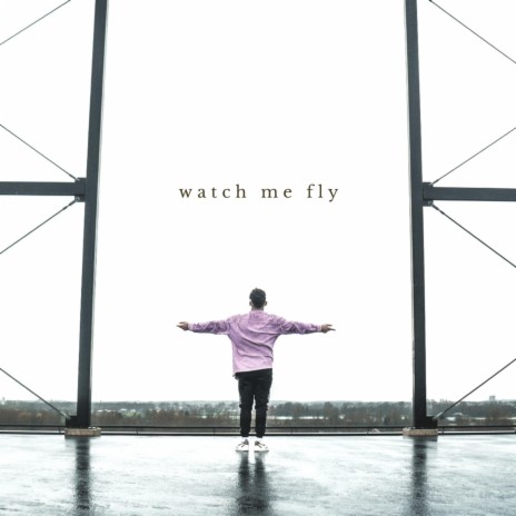 Watch Me Fly | Boomplay Music