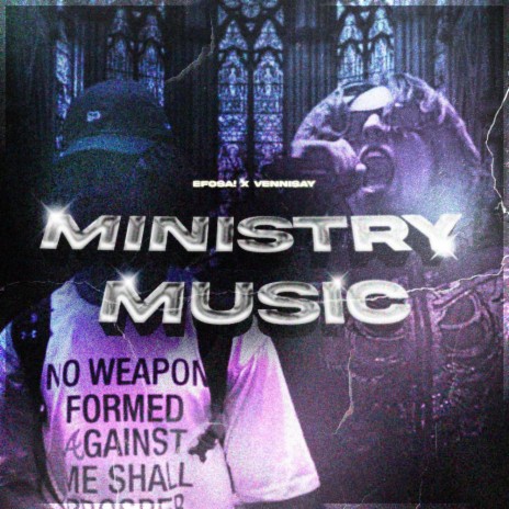 MINISTRY MUSIC ft. Vennisay | Boomplay Music