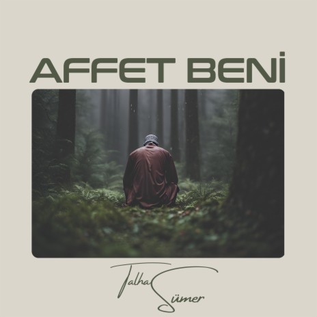 Affet Beni | Boomplay Music