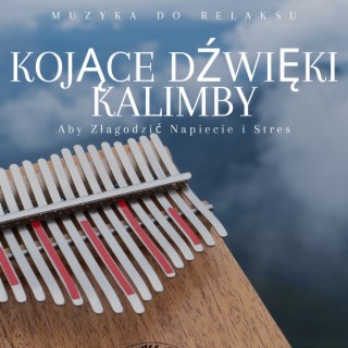 Kojące dźwięki kalimby, aby złagodzić napiecie i stres