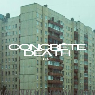 Concrète Death (Deluxe I - IV)