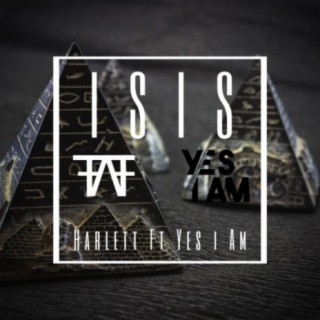 Isis (feat. Yes I Am)