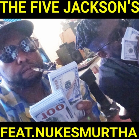 THE FIVE JACKSON'S ft. NUKESMURTHA | Boomplay Music