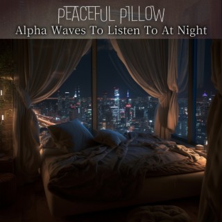 Alpha Waves To Listen To At Night