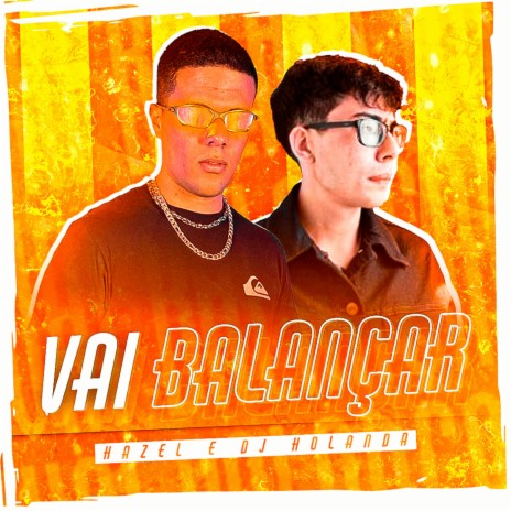 Vai Balançar ft. DJ Holanda