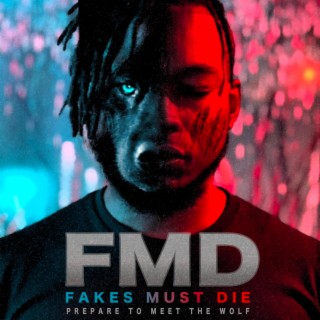 FMD (FAKES MUST DIE) PREPARE TO MEET THE WOLF