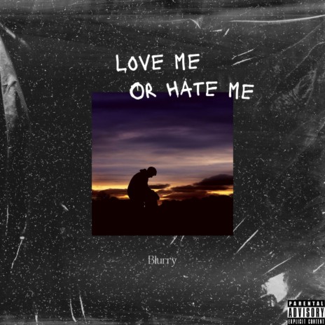 Love Me Or Hate Me | Boomplay Music