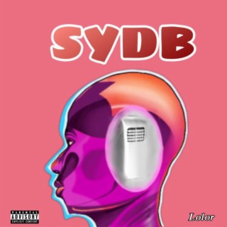 SYDB lyrics | Boomplay Music